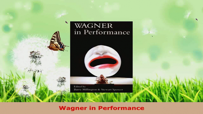 Read  Wagner in Performance EBooks Online