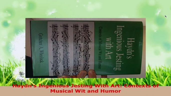 Read  Haydns Ingenious Jesting With Art Contexts of Musical Wit and Humor EBooks Online