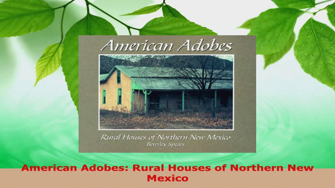 Read  American Adobes Rural Houses of Northern New Mexico Ebook Free