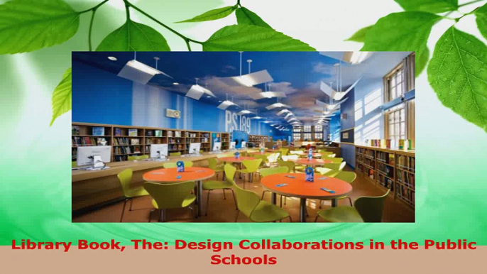 Read  Library Book The Design Collaborations in the Public Schools EBooks Online