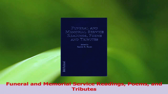 Download  Funeral and Memorial Service Readings Poems and Tributes Ebook Free