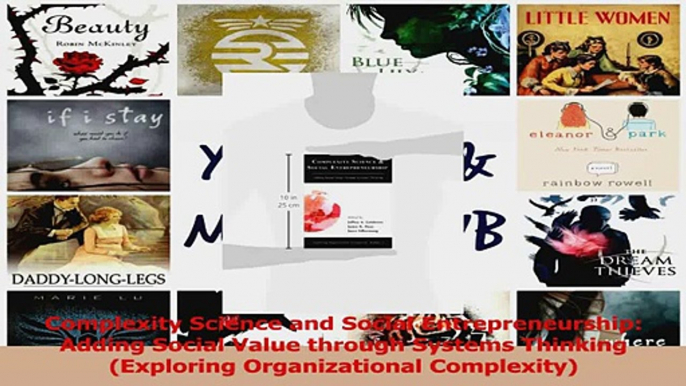 PDF Download  Complexity Science and Social Entrepreneurship Adding Social Value through Systems Read Online