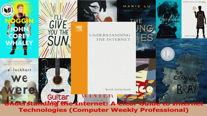 PDF Download  Understanding the Internet A Clear Guide to Internet Technologies Computer Weekly Read Full Ebook