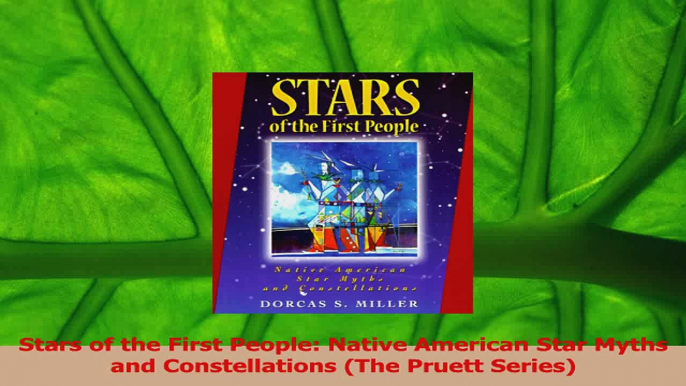 PDF Download  Stars of the First People Native American Star Myths and Constellations The Pruett PDF Online