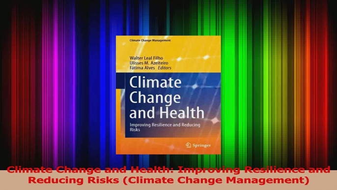 PDF Download  Climate Change and Health Improving Resilience and Reducing Risks Climate Change Download Full Ebook