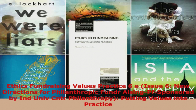 PDF Download  Ethics Fundraising Values Practice 6 e Issue 6 New Directions for Philanthropic Fundr Download Online