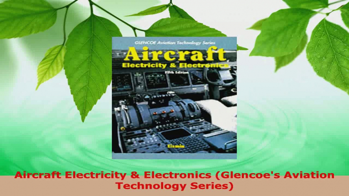 Read  Aircraft Electricity  Electronics Glencoes Aviation Technology Series Ebook Free