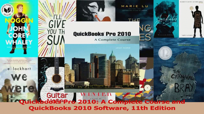 PDF Download  Quickbooks Pro 2010 A Complete Course and QuickBooks 2010 Software 11th Edition Read Full Ebook