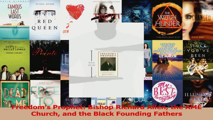 PDF Download  Freedoms Prophet Bishop Richard Allen the AME Church and the Black Founding Fathers PDF Full Ebook