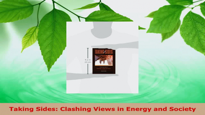 PDF Download  Taking Sides Clashing Views in Energy and Society PDF Online