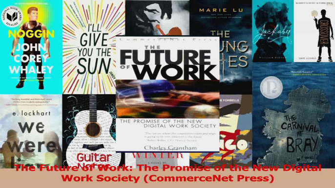 PDF Download  The Future of Work The Promise of the New Digital Work Society CommerceNet Press Download Full Ebook