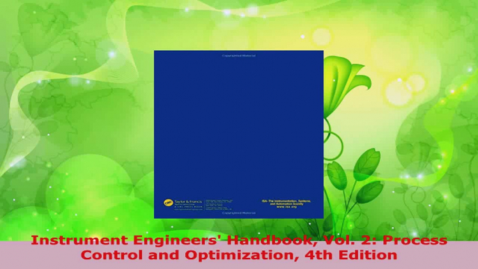 Read  Instrument Engineers Handbook Vol 2 Process Control and Optimization 4th Edition Ebook Free