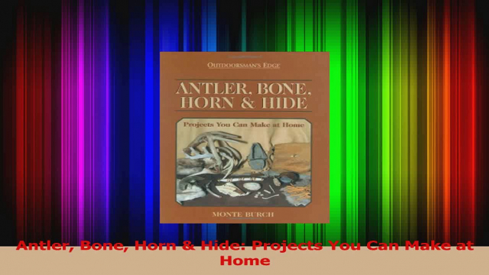 Antler Bone Horn  Hide Projects You Can Make at Home Download