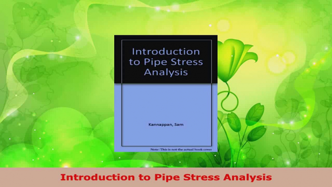 Read  Introduction to Pipe Stress Analysis PDF Free