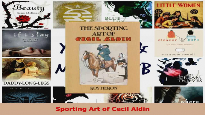 Sporting Art of Cecil Aldin PDF