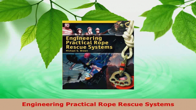 Download  Engineering Practical Rope Rescue Systems Ebook Free