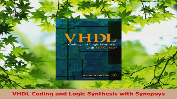 Download  VHDL Coding and Logic Synthesis with Synopsys PDF Online