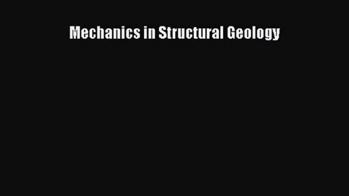 Mechanics in Structural Geology [PDF] Online