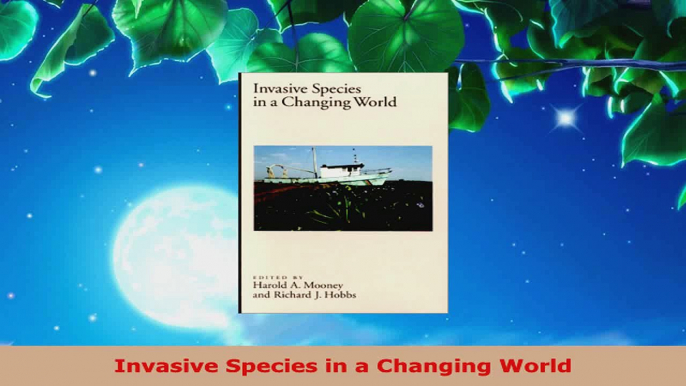 Read  Invasive Species in a Changing World PDF Online