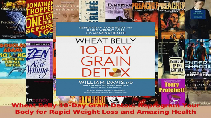 PDF Download  Wheat Belly 10Day Grain Detox Reprogram Your Body for Rapid Weight Loss and Amazing Download Full Ebook