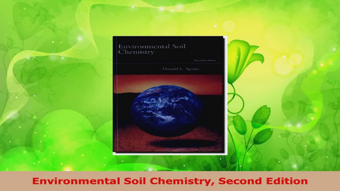 PDF Download  Environmental Soil Chemistry Second Edition Download Full Ebook