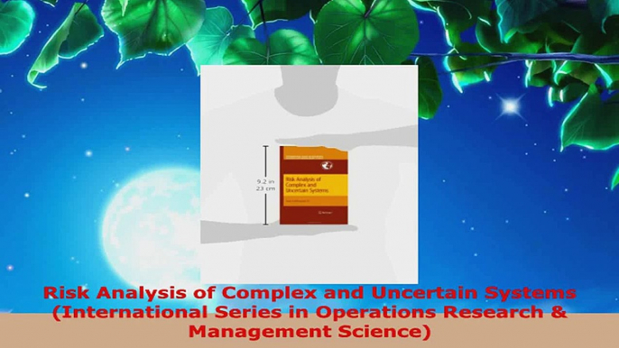 PDF Download  Risk Analysis of Complex and Uncertain Systems International Series in Operations Read Full Ebook