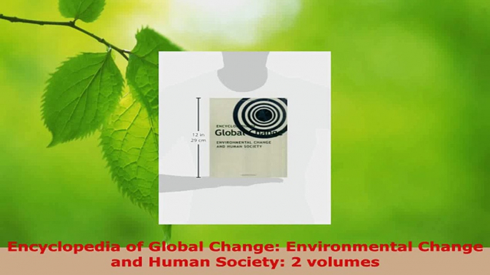 Download  Encyclopedia of Global Change Environmental Change and Human Society 2 volumes Ebook Online