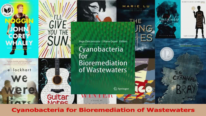 PDF Download  Cyanobacteria for Bioremediation of Wastewaters Read Full Ebook