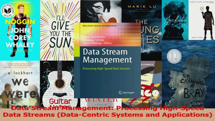 PDF Download  Data Stream Management Processing HighSpeed Data Streams DataCentric Systems and Read Online