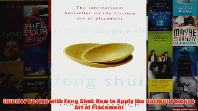 Interior Design with Feng Shui How to Apply the Ancient Chinese Art of Placement