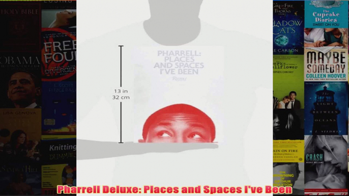 Pharrell Deluxe Places and Spaces Ive Been