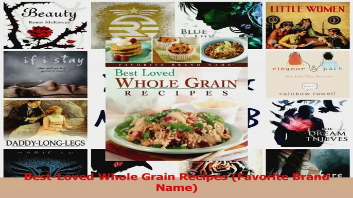 PDF Download  BestLoved Whole Grain Recipes Favorite Brand Name PDF Full Ebook