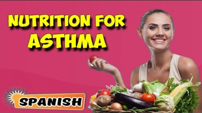 Manejo nutricional para el Asma | Nutritional Management for Asthma in Spanish