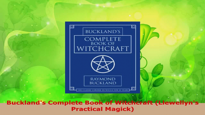 Download  Bucklands Complete Book of Witchcraft Llewellyns Practical Magick PDF Free