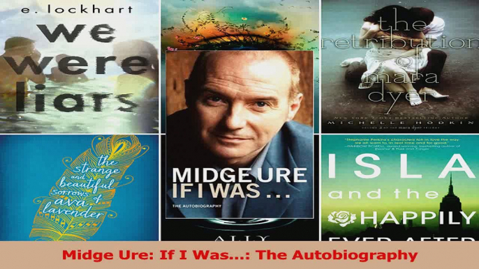 PDF Download  Midge Ure If I Was The Autobiography Download Online