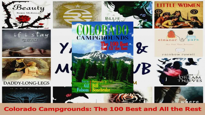 PDF Download  Colorado Campgrounds The 100 Best and All the Rest Download Online