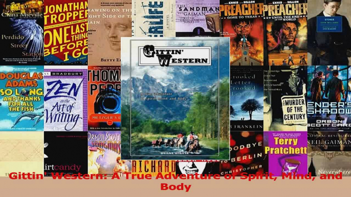 PDF Download  Gittin Western A True Adventure of Spirit Mind and Body PDF Full Ebook