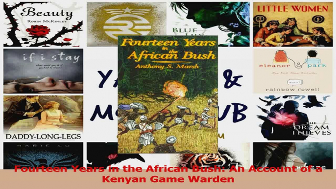 PDF Download  Fourteen Years in the African Bush An Account of a Kenyan Game Warden PDF Full Ebook