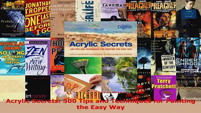 PDF Download  Acrylic Secrets 300 Tips and Techniques for Painting the Easy Way PDF Online