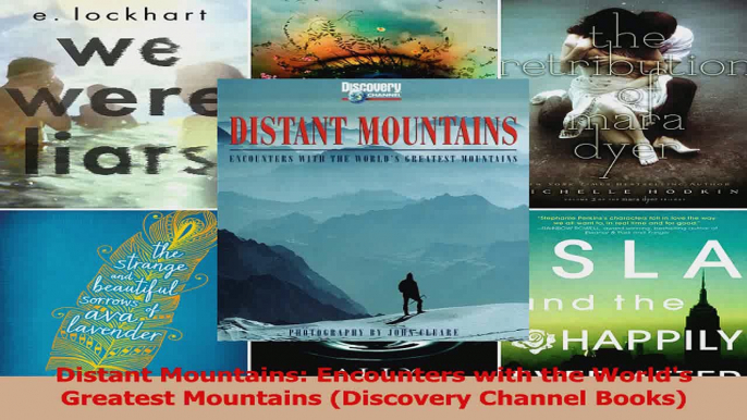 PDF Download  Distant Mountains Encounters with the Worlds Greatest Mountains Discovery Channel Download Online