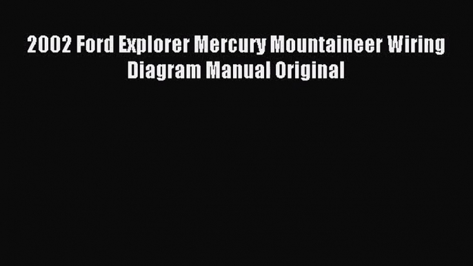 [PDF Download] 2002 Ford Explorer Mercury Mountaineer Wiring Diagram Manual Original [Download]