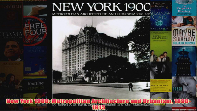 New York 1900 Metropolitan Architecture and Urbanism 18901915