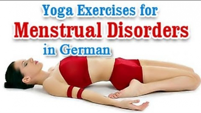 Yoga Exercises for Menstrual Disorders -  Irregular Periods Problems, Diet Tips in German