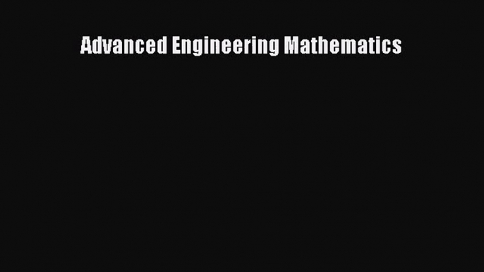 PDF Download Advanced Engineering Mathematics PDF Full Ebook