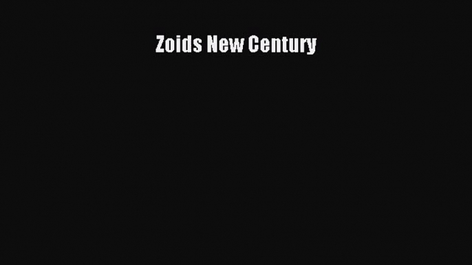 [PDF Download] Zoids New Century# [PDF] Full Ebook