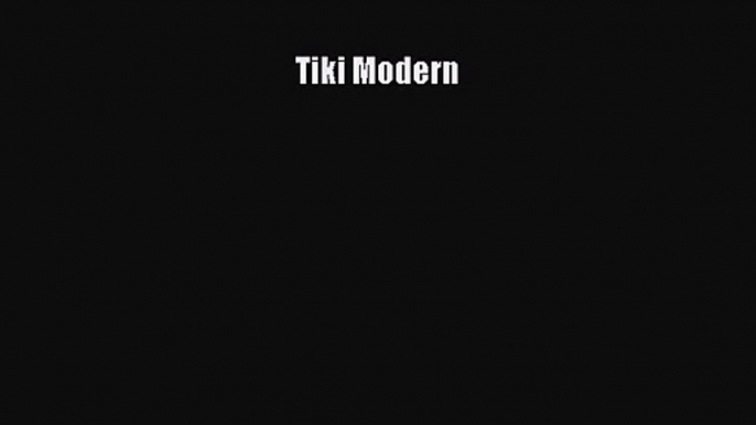 Tiki Modern Read Tiki Modern# Ebook Online