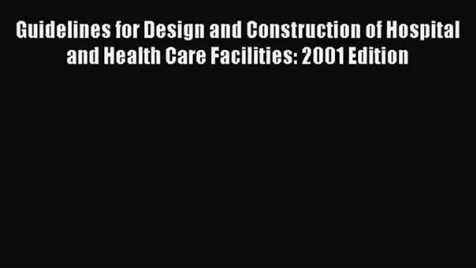 PDF Download Guidelines for Design and Construction of Hospital and Health Care Facilities: