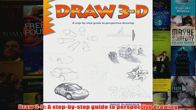 Draw 3D A stepbystep guide to perspective drawing