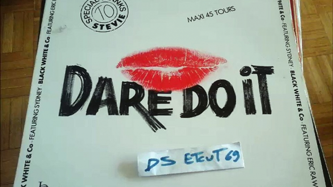 BLACK WHITE & CO. -DARE DO IT(RIP ETCUT)JPLL CARRERE REC 84