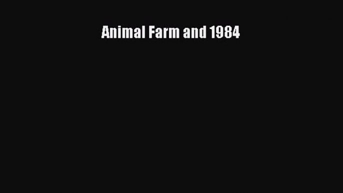 Animal Farm and 1984 [Read] Online